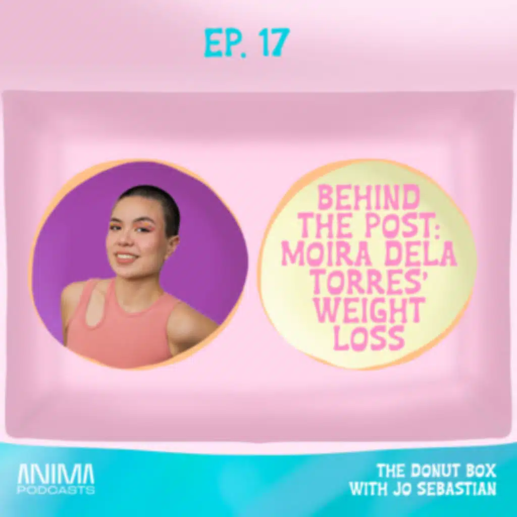 17: Behind the Post: Moira Dela Torre's Weight Loss