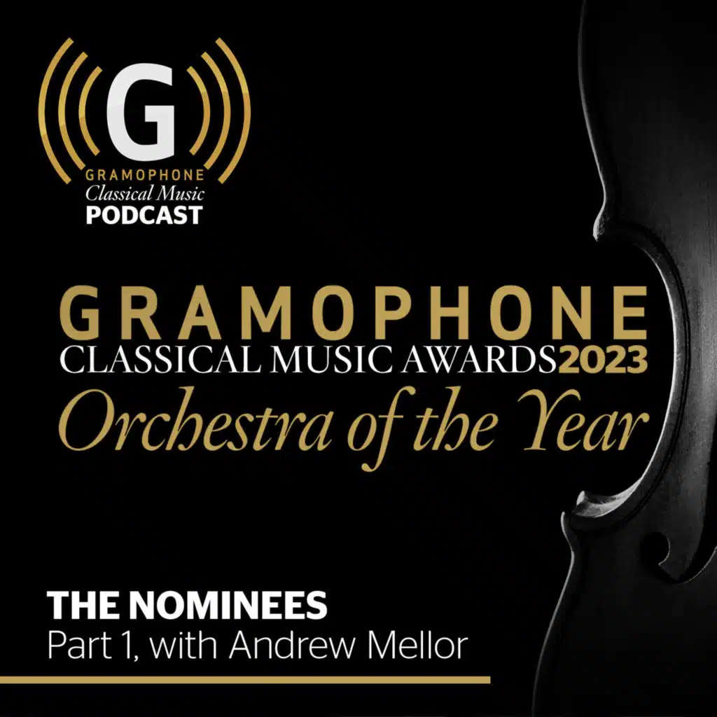 Gramophone's Orchestra of the Year 2023 - the nominees, Part 1, with Andrew Mellor