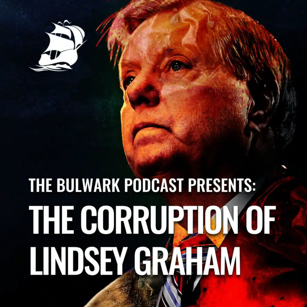TRAILER The Bulwark Podcast Presents: The Corruption of Lindsey Graham