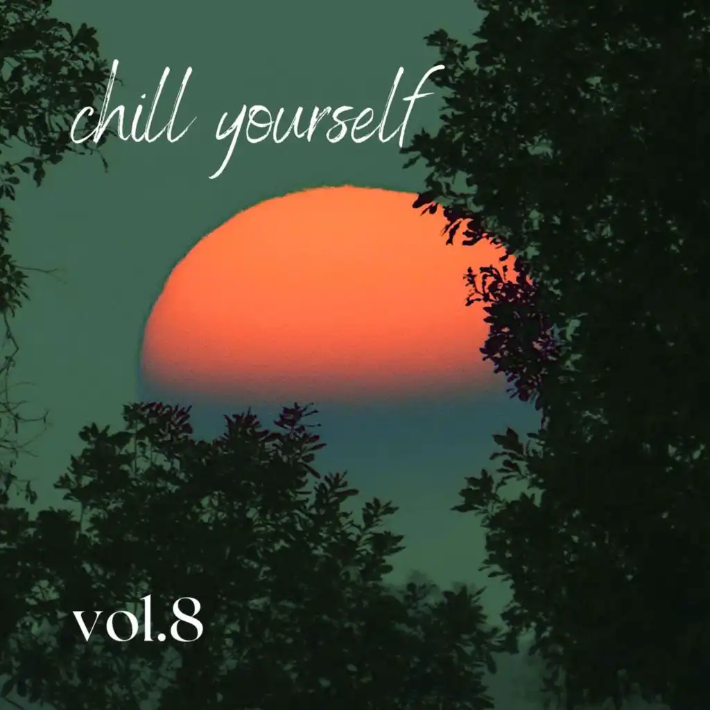 Chill Yourself Vol.8