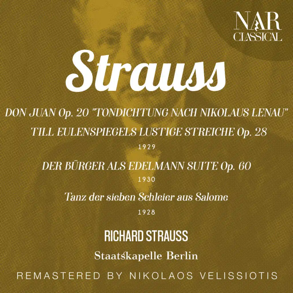 STRAUSS: DON JUAN Op. 20 "TONDICHTUNG NACH NIKOLAUS LENAU", TILL EULENSPIEGELS LUSTIGE STREICHE Op. 28, DER BÜRGER ALS EDELMANN SUITE Op. 60, Tanz der sieben Schleier aus Salome