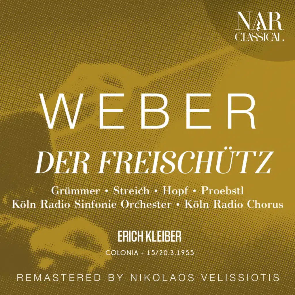Der Freischütz, Op. 77, ICW 25, Act II: "Und der Bursch" (Agathe, Ännchen)