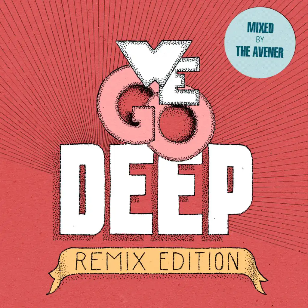 We Go Deep (Remix Edition - Mixed by The Avener)