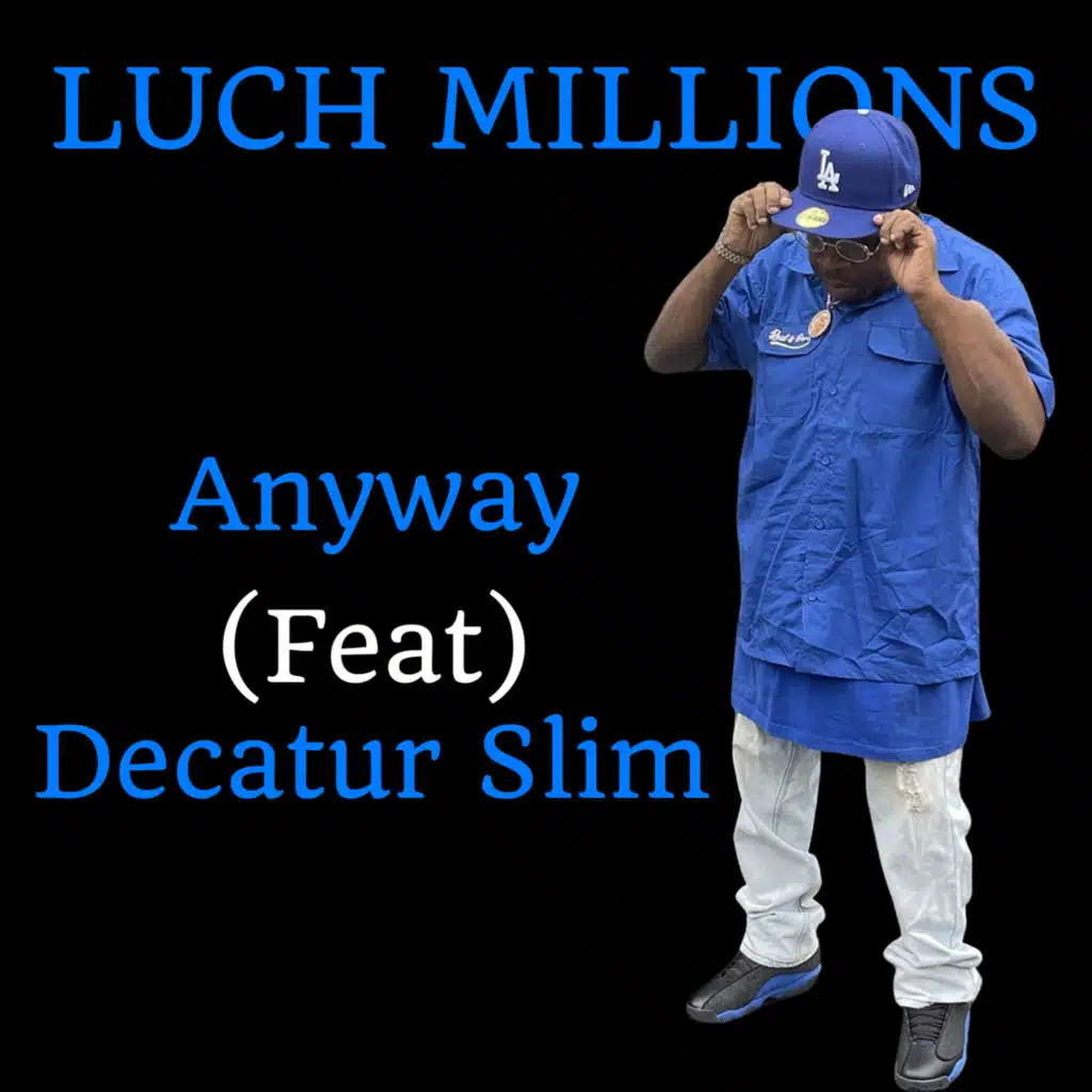 Anyway (feat. Decatur Slim)