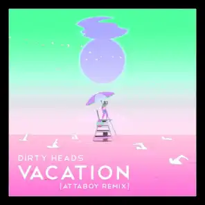 Vacation (AttaBoy Remix)