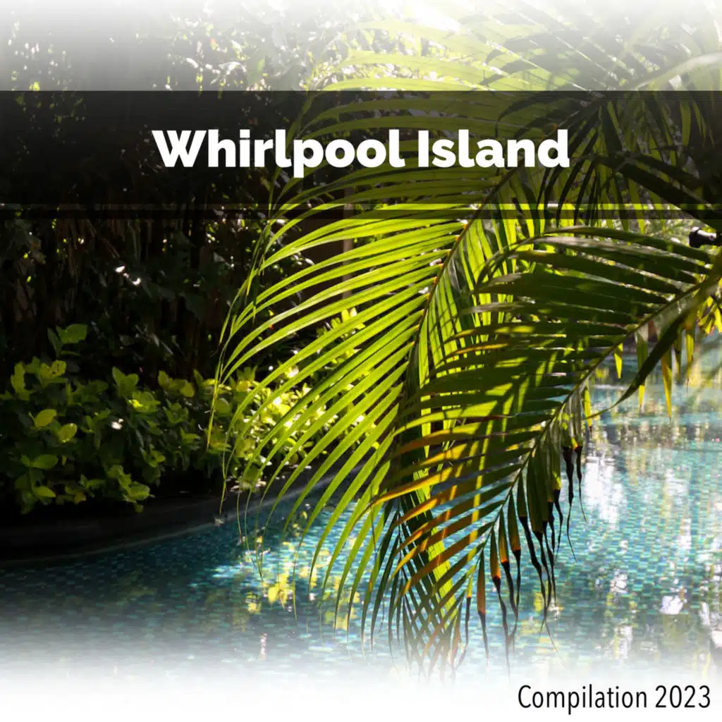Whirlpool Island Compilation 2023