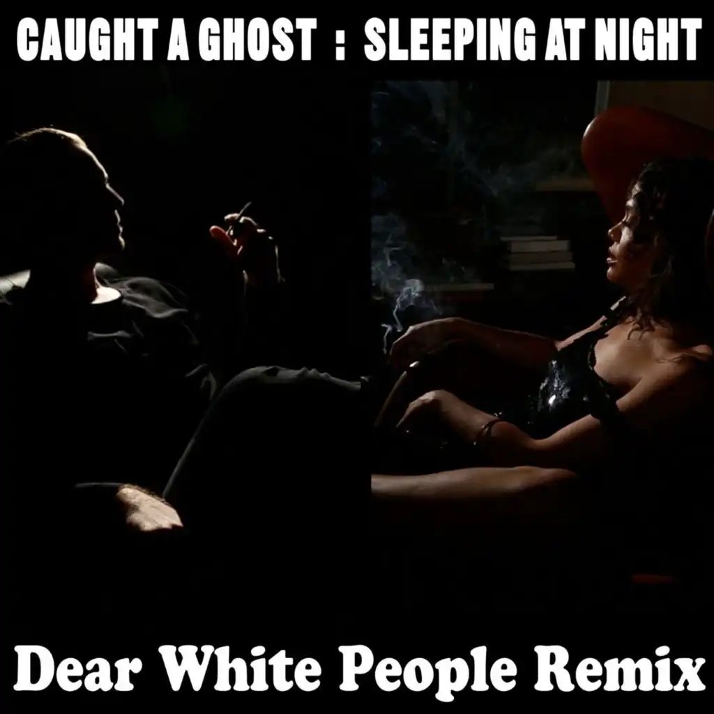 Sleeping At Night (Dear White People Remix)