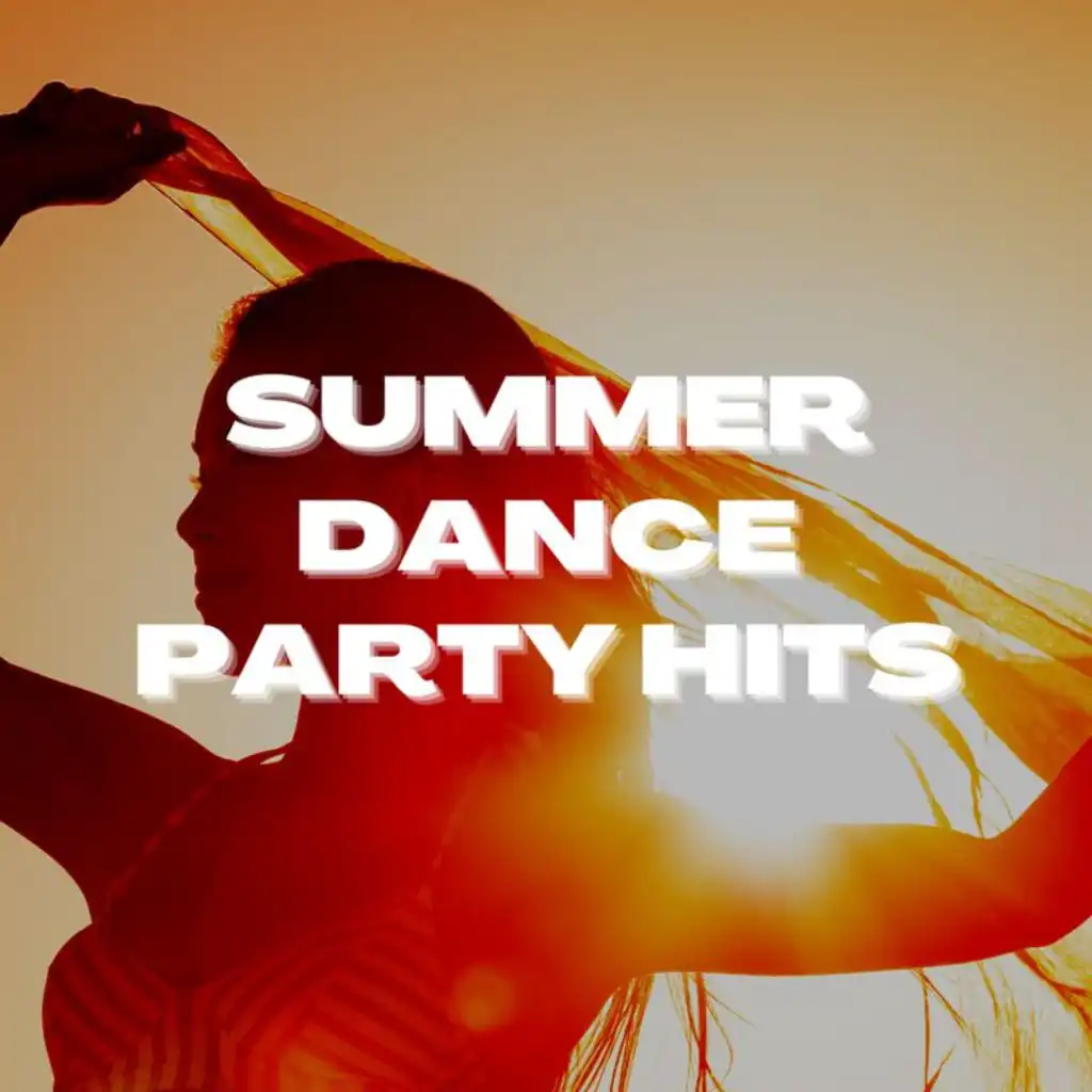 Summer Dance Party Hits