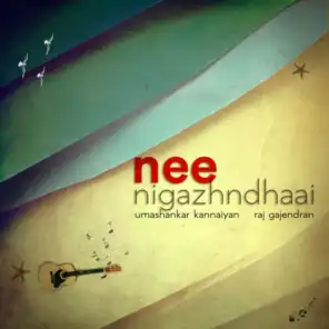 Nee Nigazhndhaai