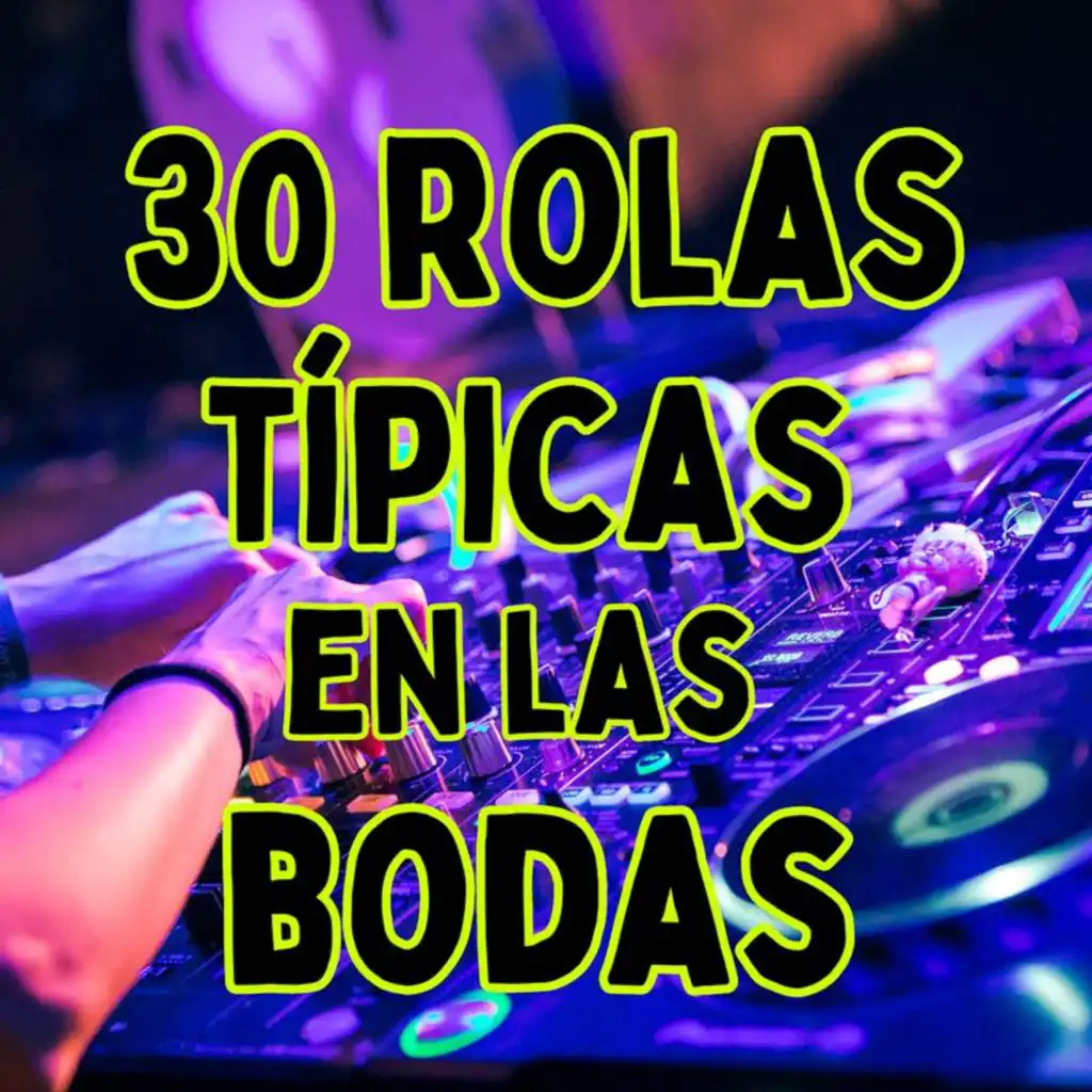 30 Rolas Típicas en las Bodas