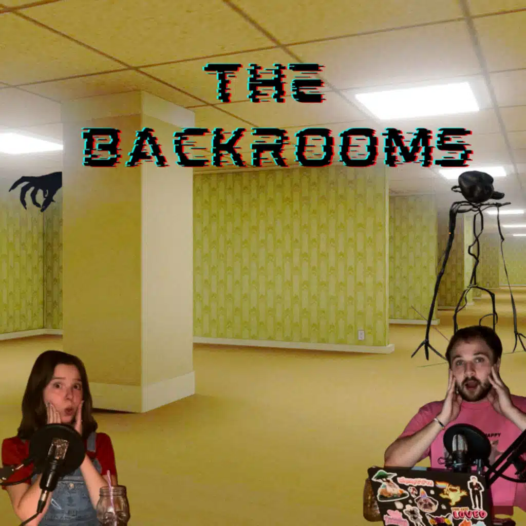 Episode 69: The Backrooms
