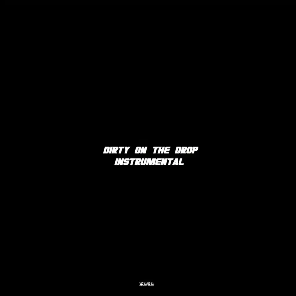 Dirty on the Drop (Instrumental)