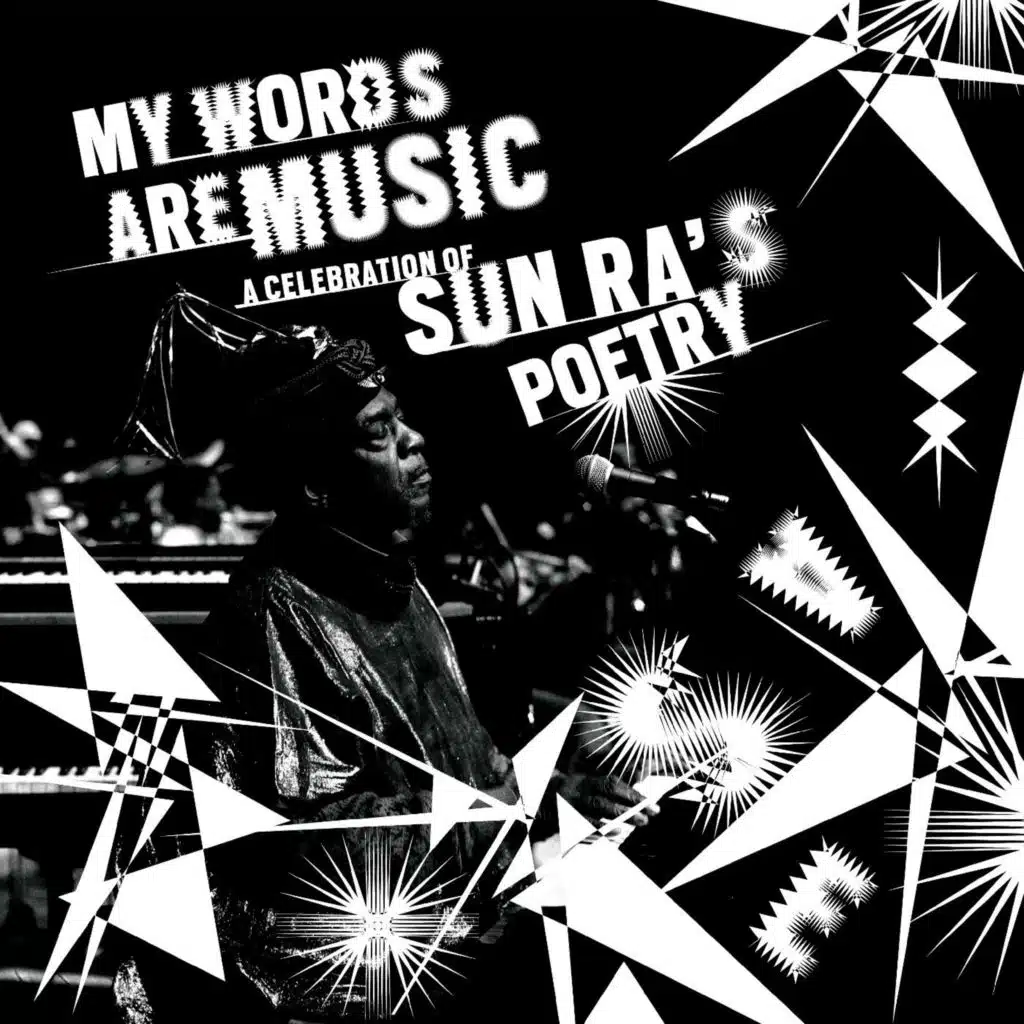 My Words Are Music: A Celebration of Sun Ra's Poetry