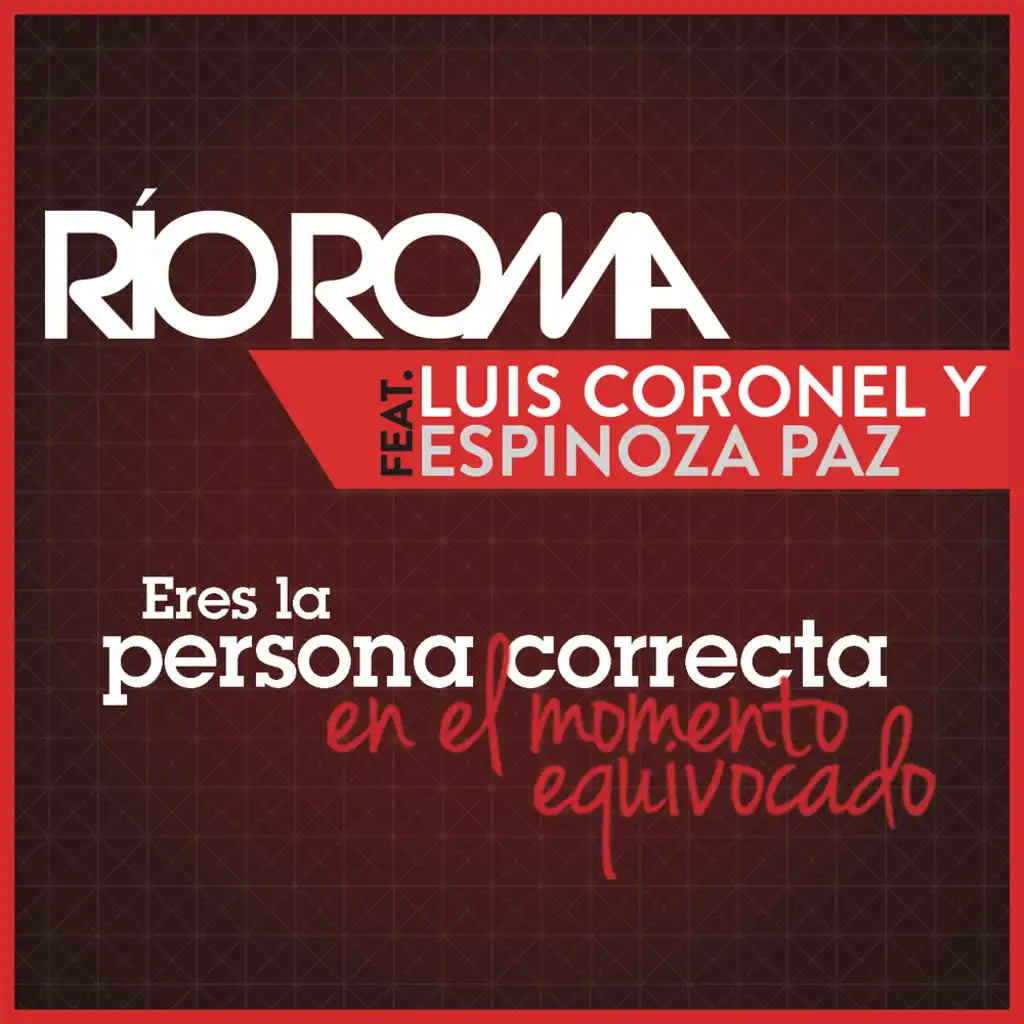 Eres la Persona Correcta en el Momento Equivocado (feat. Luis Coronel & Espinoza Paz)