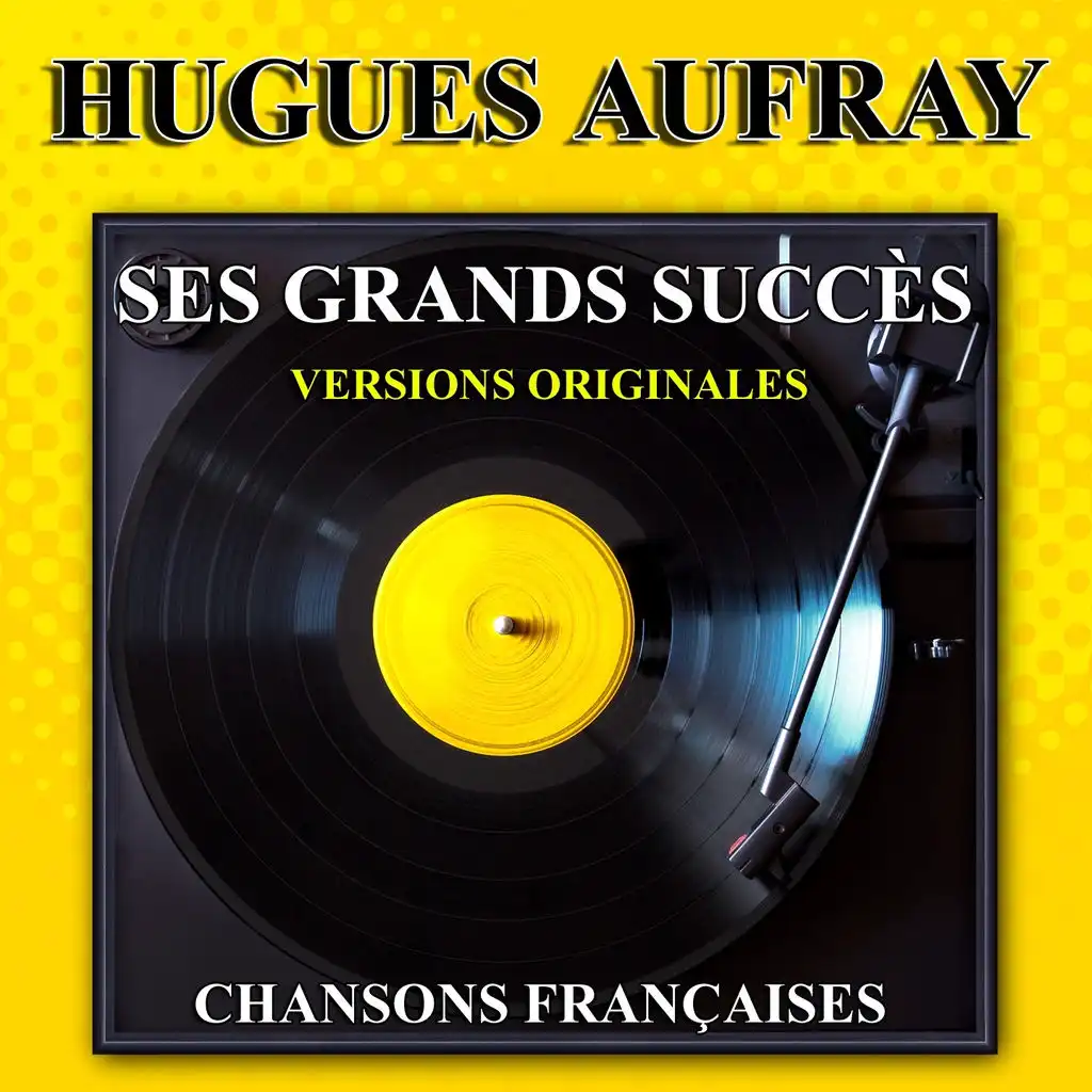 Hugues Aufray : Ses grands succès (Versions originales)