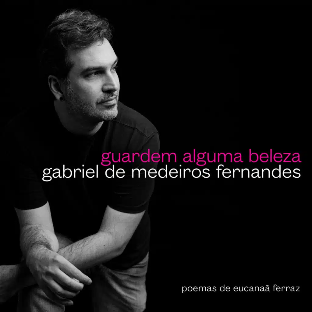 Guardem Alguma Beleza - Poemas de Eucanaã Ferraz