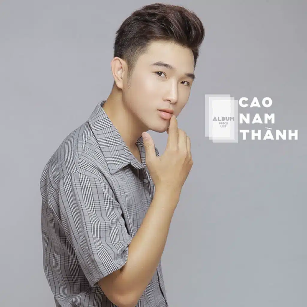 Tuyển tập những ca khúc hay nhất của Cao Nam Thành