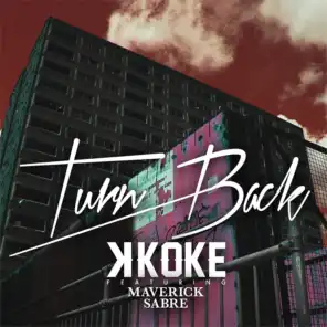 Turn Back (ft. Maverick Sabre)