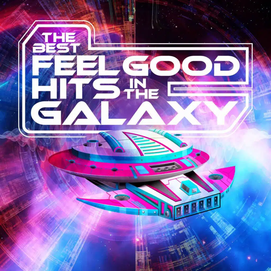 The Best Feel Good Hits In The Galaxy