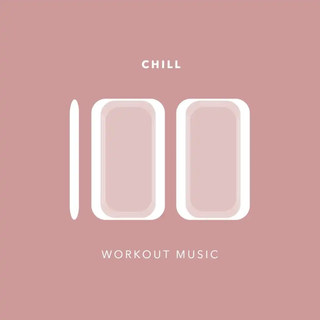 100 Chill Workout Music