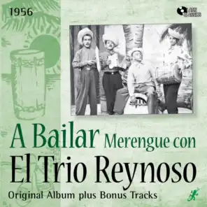 A Bailar Merengue Con el Trio Reynoso (Original Album Plus Bonus Tracks, 1956)