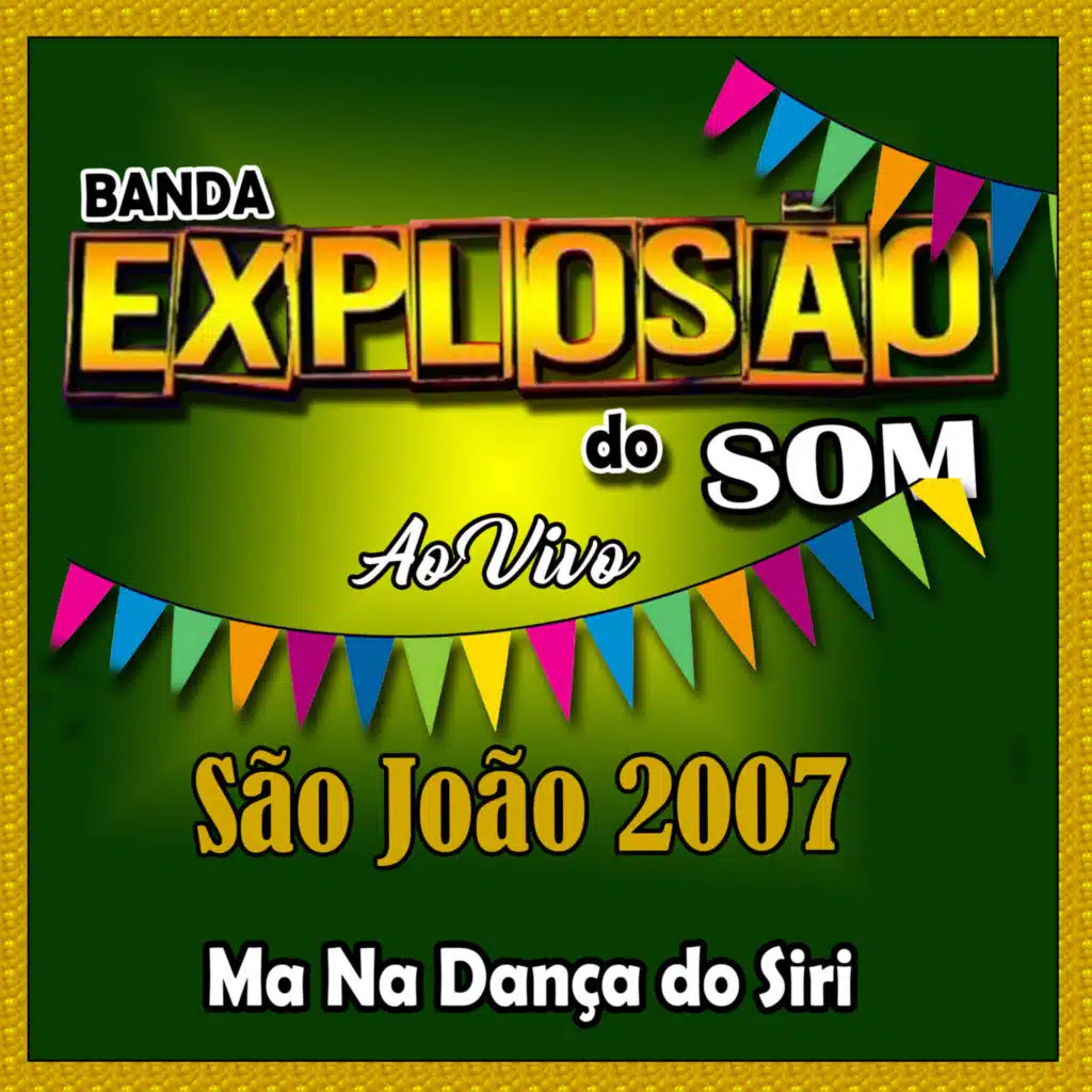 SÃO JOÃO 2007 - MA NA DANÇA DO SIRI