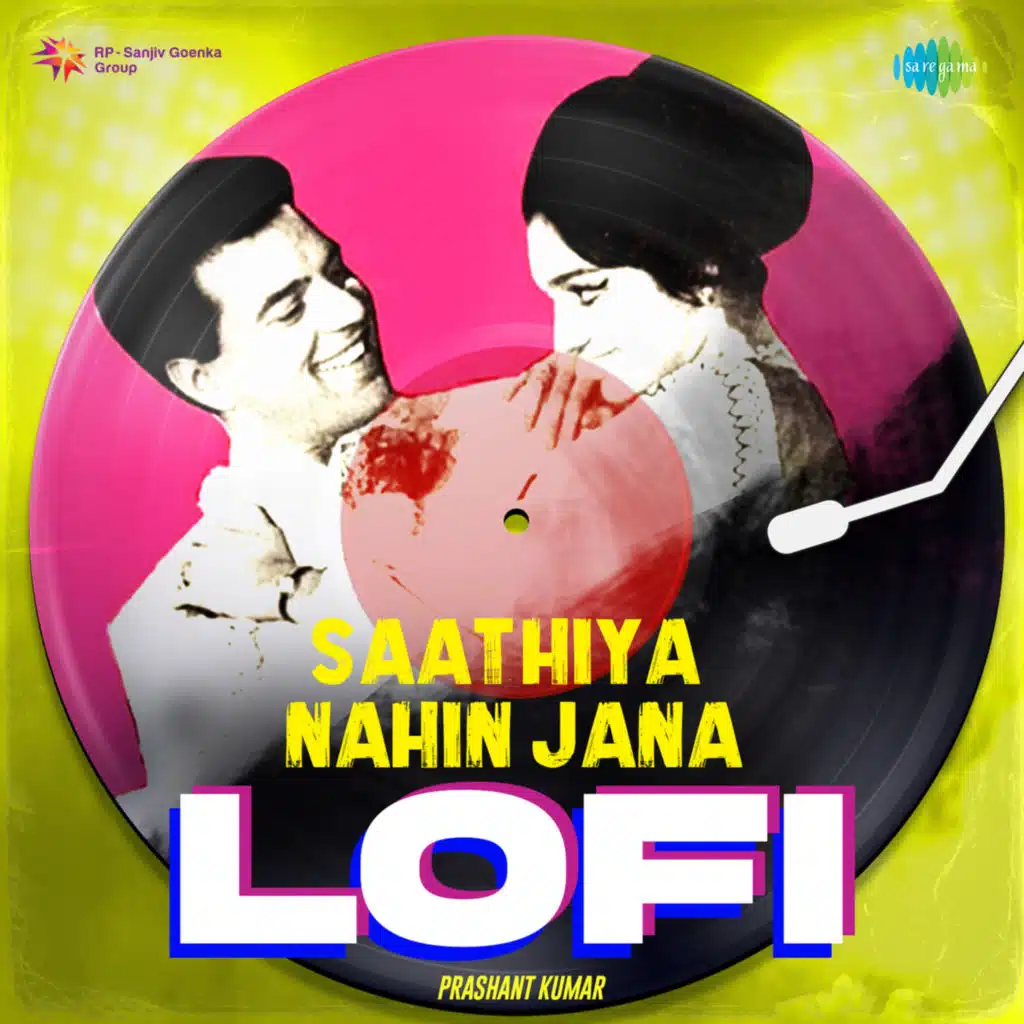 Saathiya Nahin Jana (From "Aya Sawan Jhoom Ke") (LoFi) [feat. Prashant Kumar]