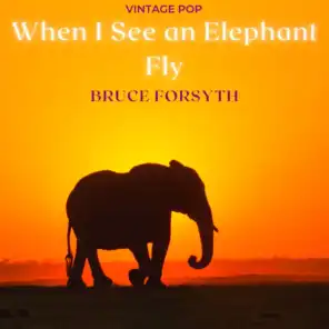Bruce Forsyth - When I See an Elephant Fly (Vintage Pop)