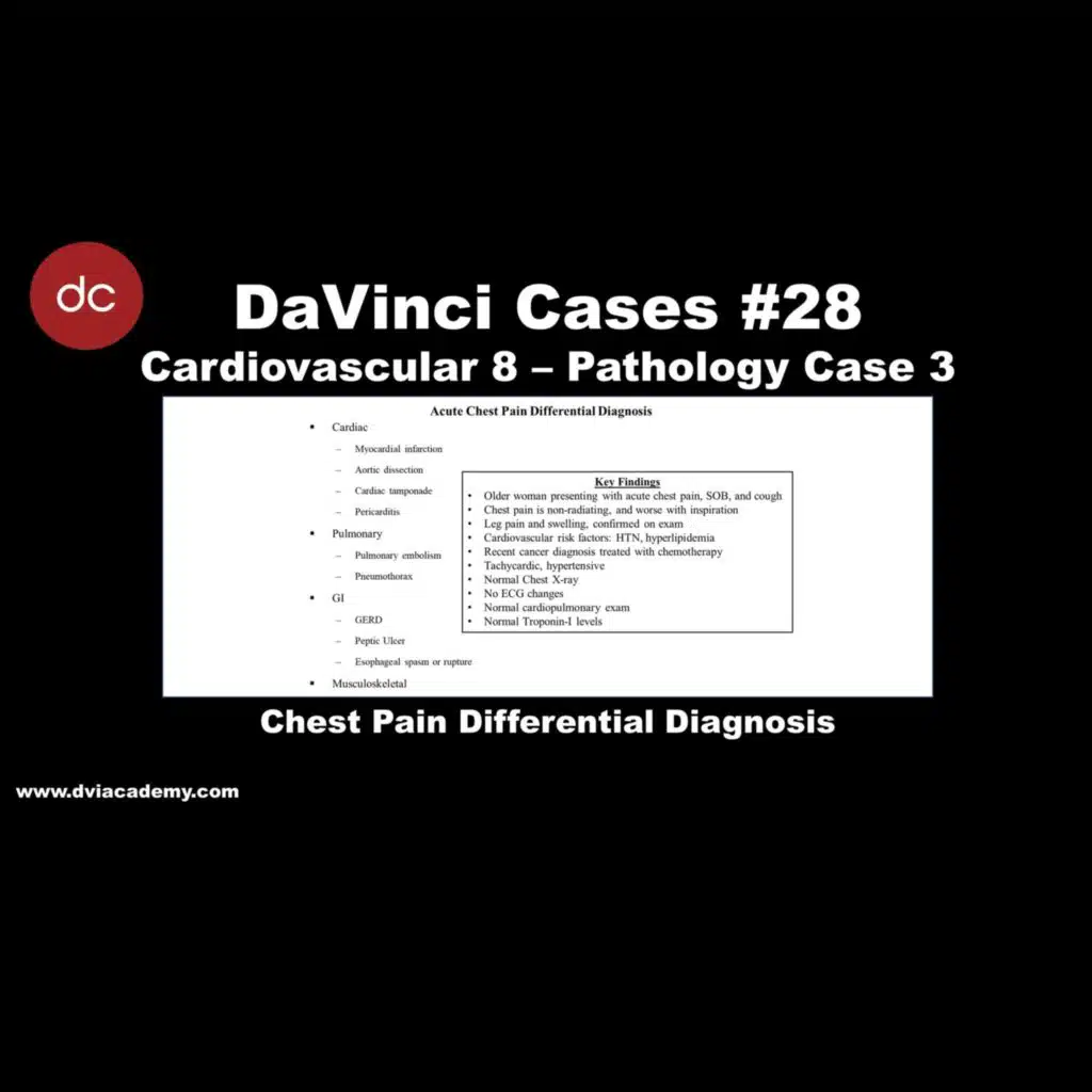 Chest Pain Differential Diagnosis [#DaVinciCases Cardiovascular 8 - Pathology Case 3]
