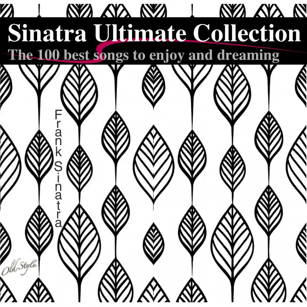 Sinatra Ultimate Collection (The 100 Best Songs to Enjoy and Dreaming)