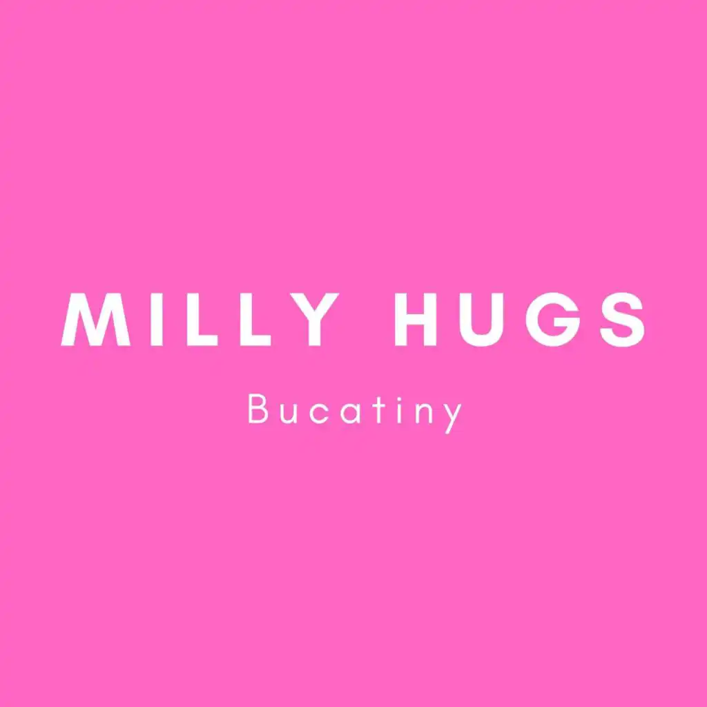 Milly Hugs