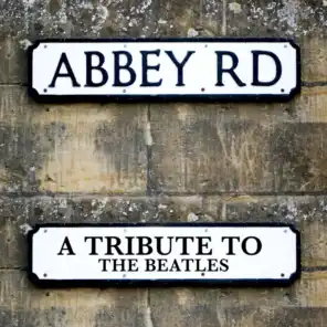 Abbey Road - A Tribute To The Beatles