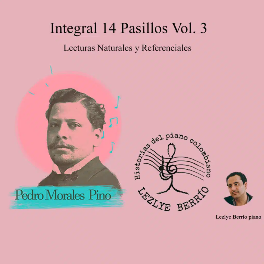 Historias del Piano Colombiano, Lecturas Naturales y Referenciales  Integral Pedro Morales Pino 14 Pasillos Vol 3