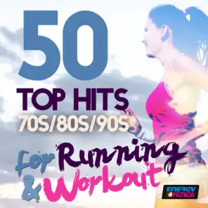 50 Top Hits 70's 80's 90's for Running and Workout
