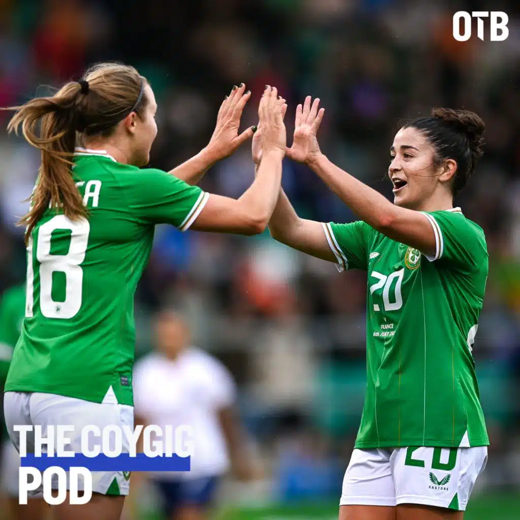 The COYGIG Pod Ep.75 | REACTION: Ireland 0-3 France | Blind optimism vs. reality, home-soil debuts & tactics, tactics, tactics!