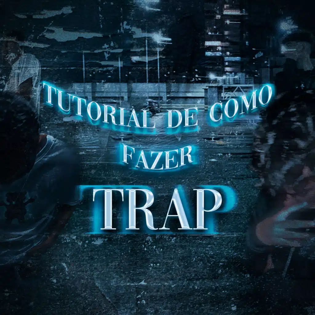 Tutorial de Como Fazer Trap