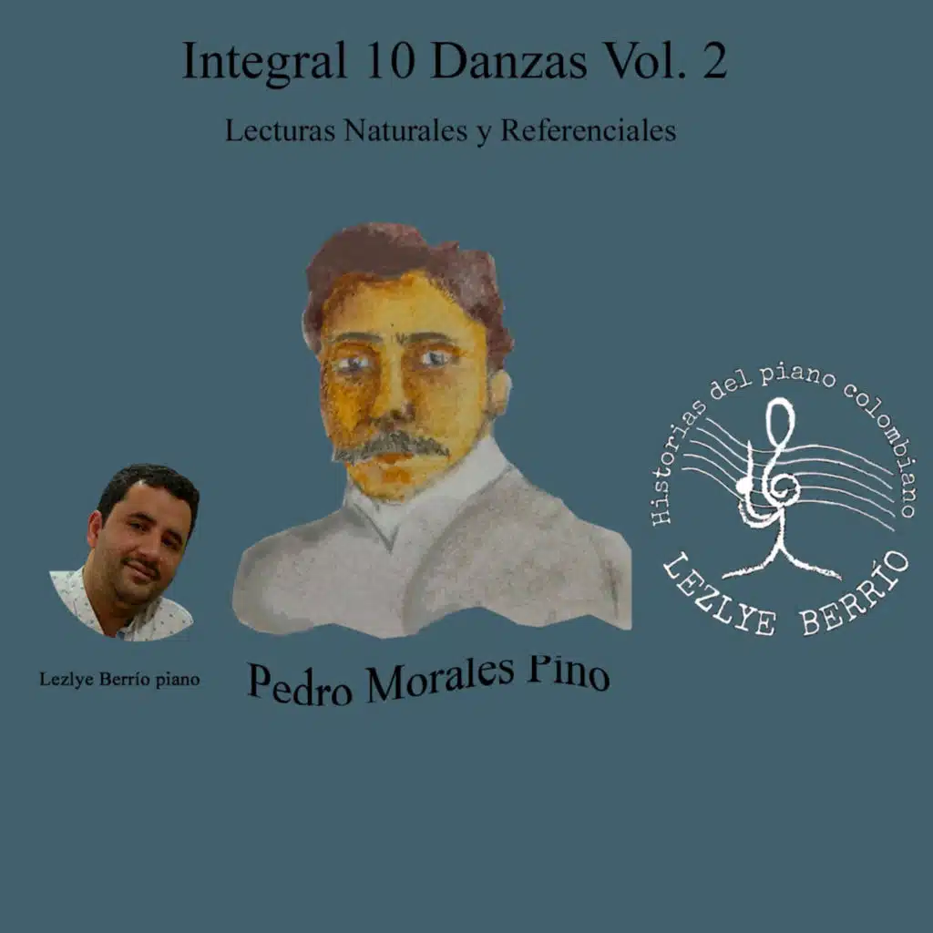 Historias del Piano Colombiano,Lecturas Naturales y Referenciales  Integral Pedro Morales Pino 10 Danzas Vol 2