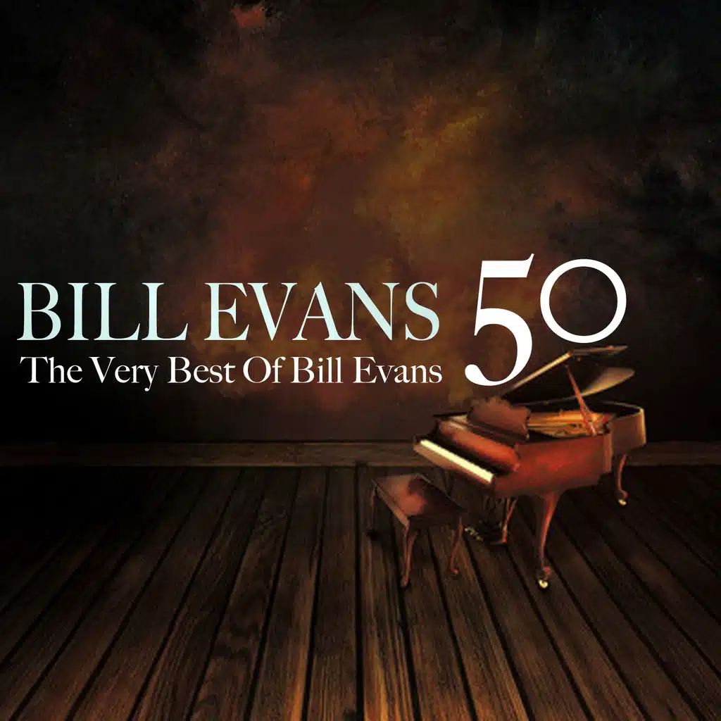 50 Bill Evans (The Very Best of Bill Evans)