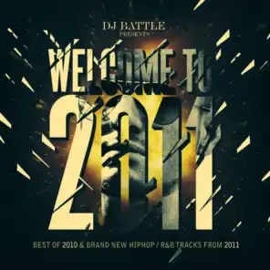 Welcome to 2011 (Best Of 2010 & Brand New HipHop / R&B Tracks from 2011)