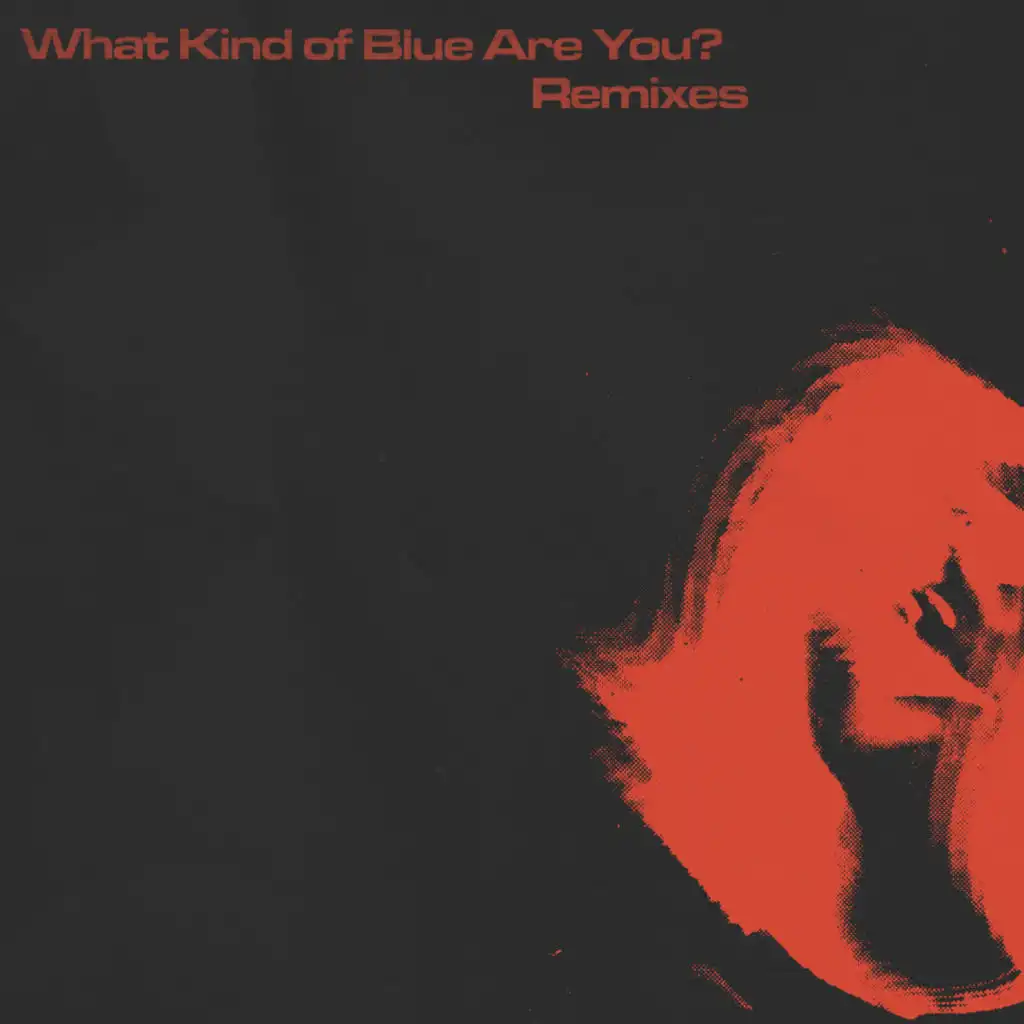 What Kind of Blue Are You? Remixes