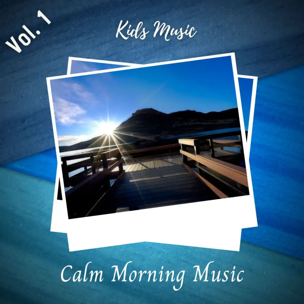 Kids Music: Calm Morning Music Vol. 1