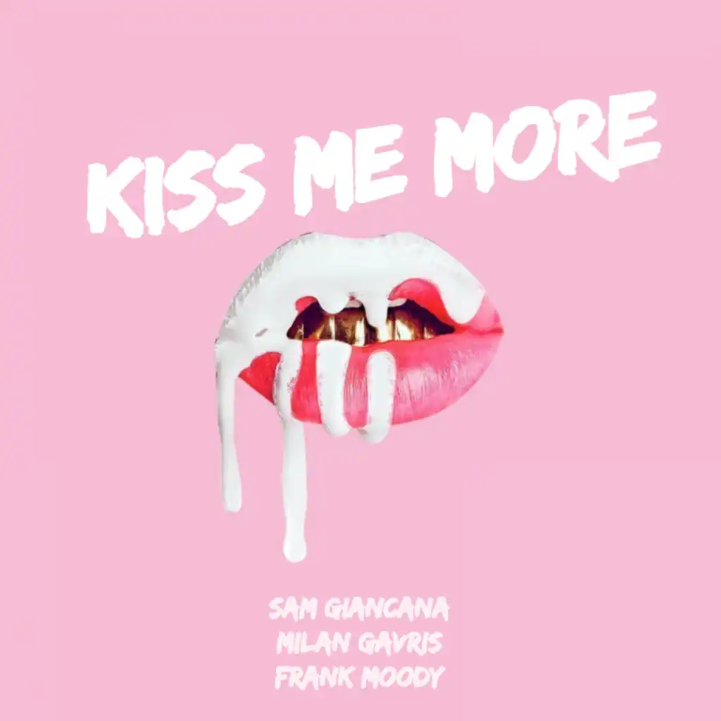 Kiss me more