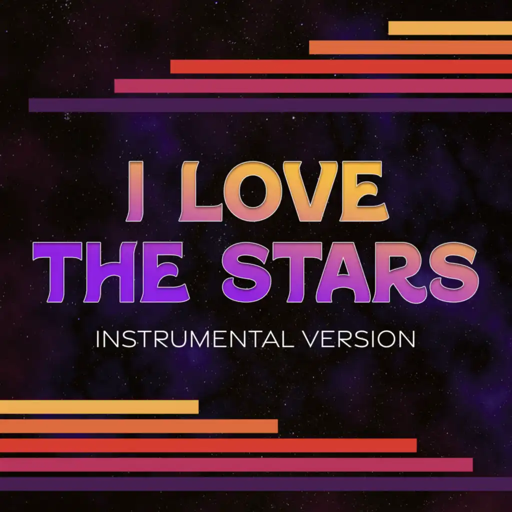 I Love the Stars (Instrumental Version)