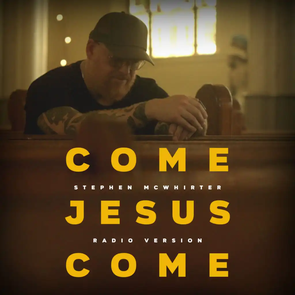 Come Jesus Come [Radio Version]