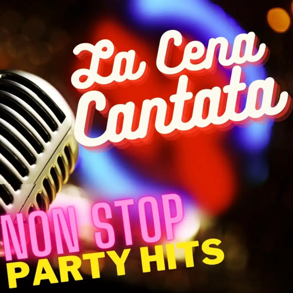 La Cena Cantata - Non Stop Party Hits