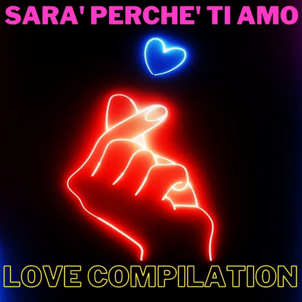 Sarà Perchè Ti Amo - Love Compilation