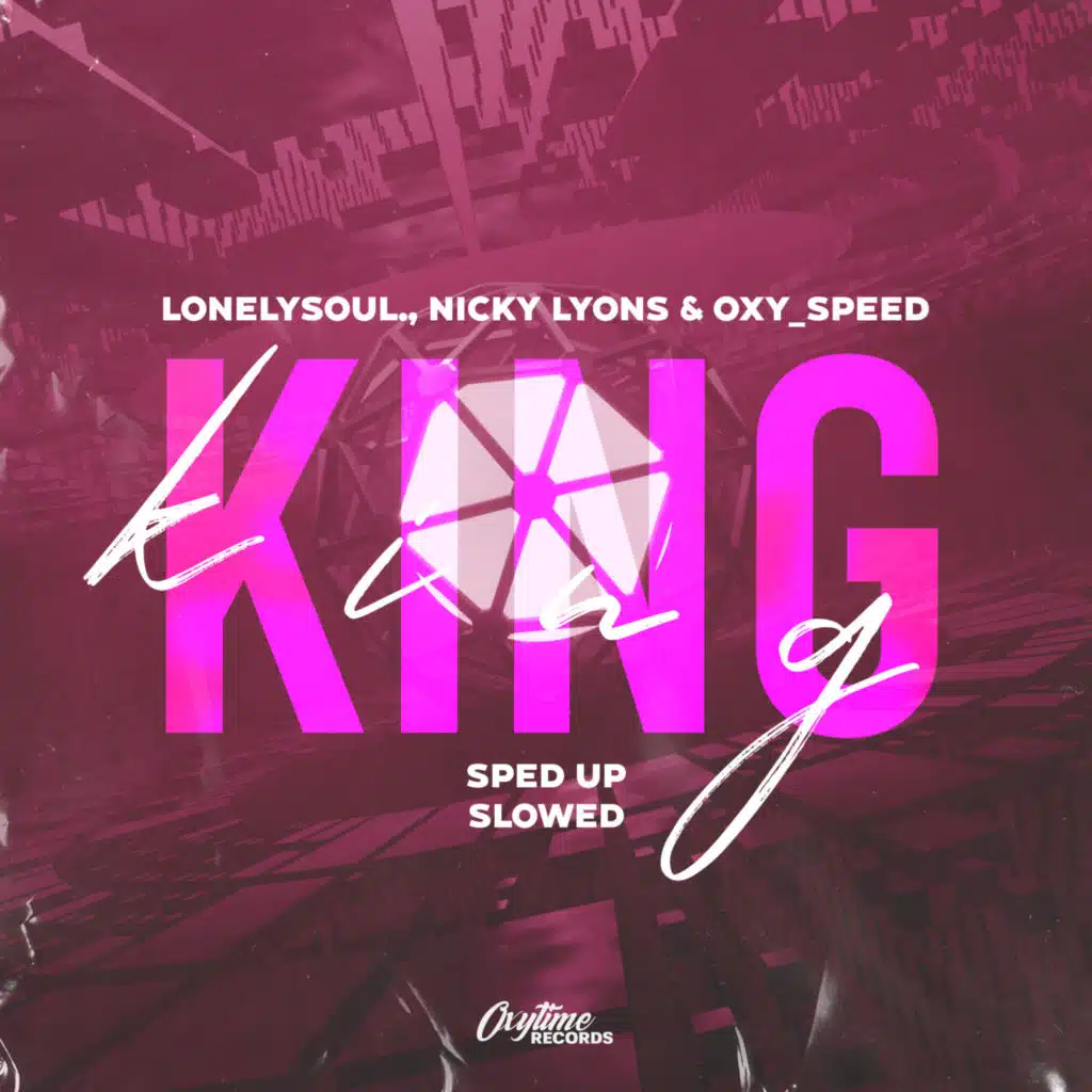 King (Sped Up + Slowed)
