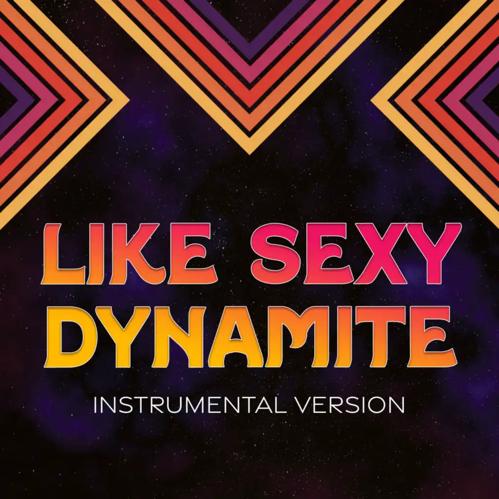 Like Sexy Dynamite (Instrumental Version)