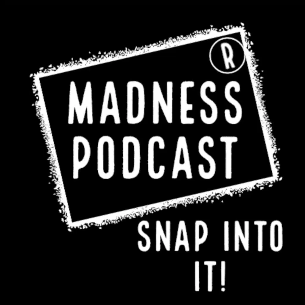 MADNESS PODCAST 