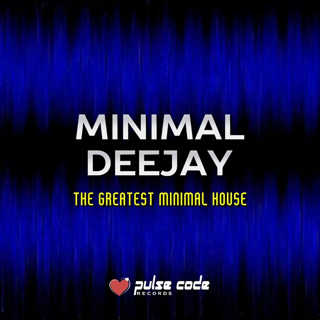 Minimal Deejay (The Greatest Minimal House)